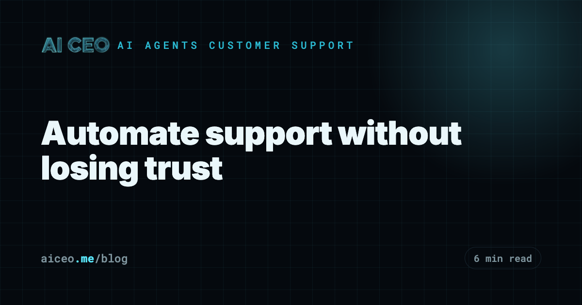 Automate support without losing trust