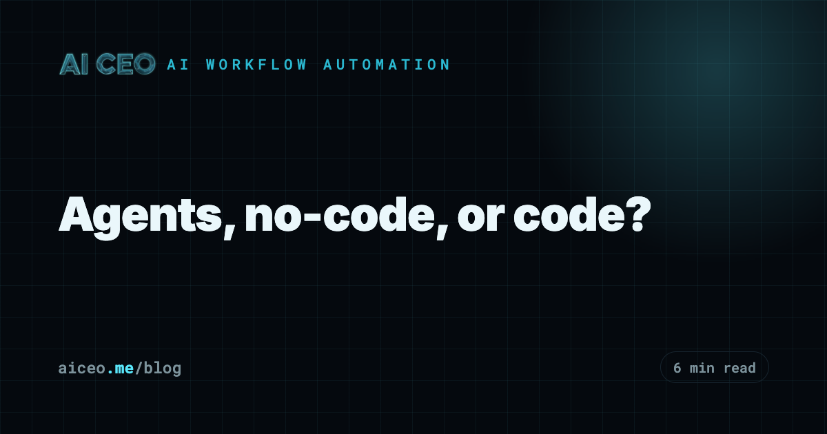 Agents, no-code, or code?