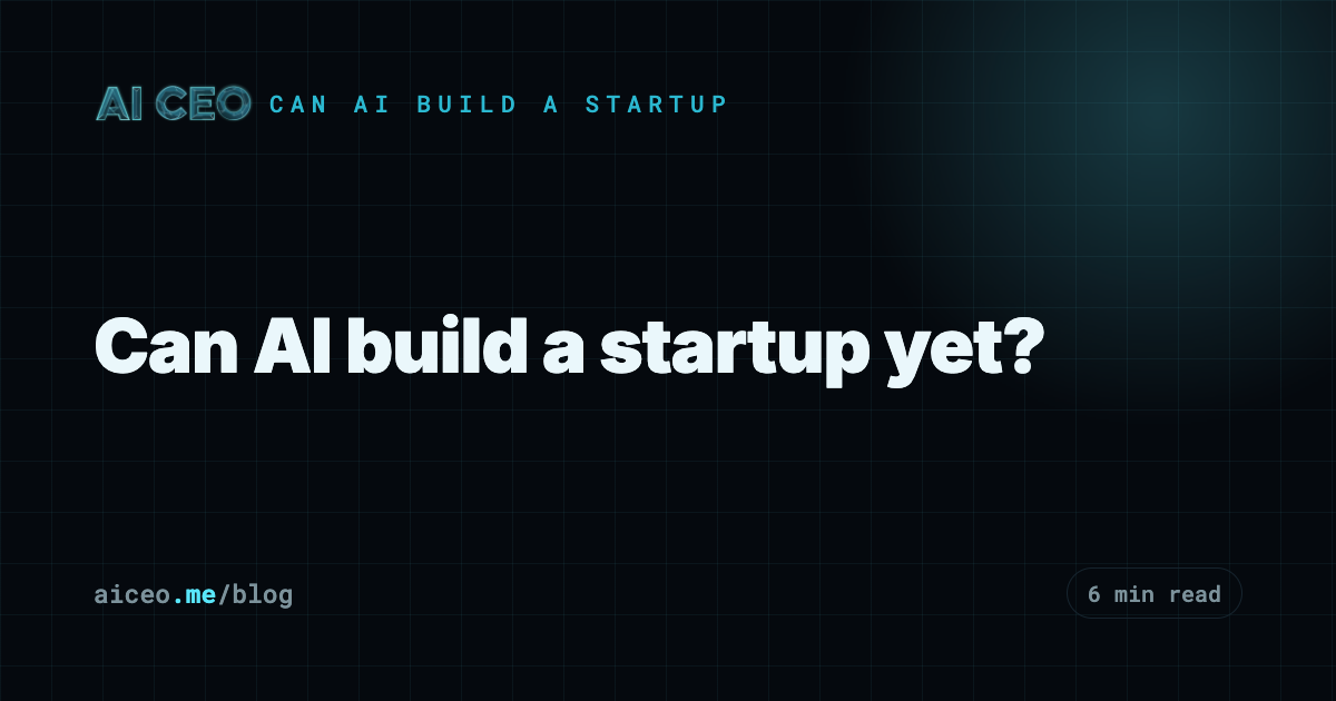Can AI build a startup yet?