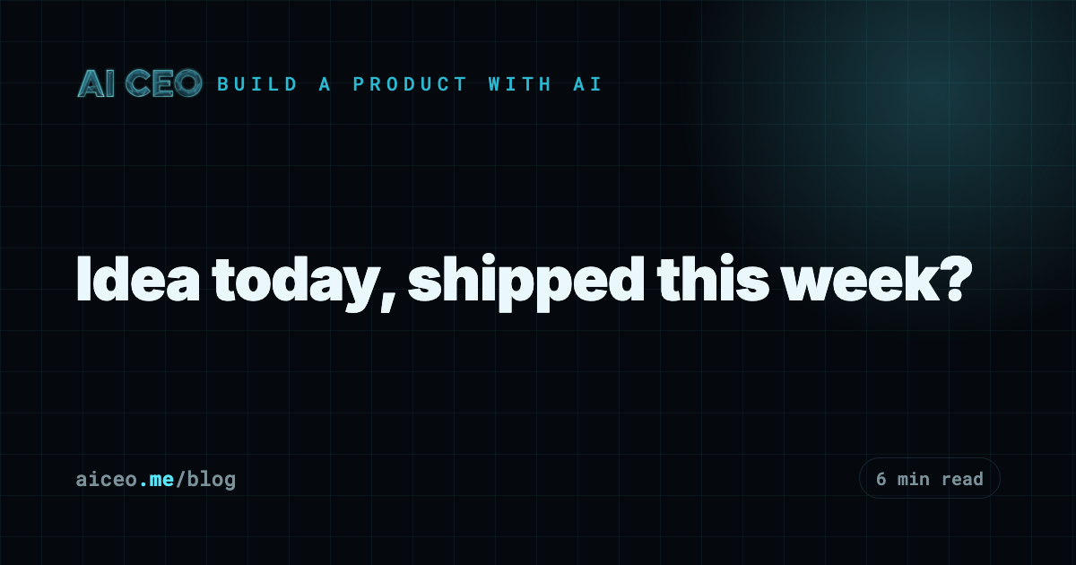 Idea today, shipped this week?