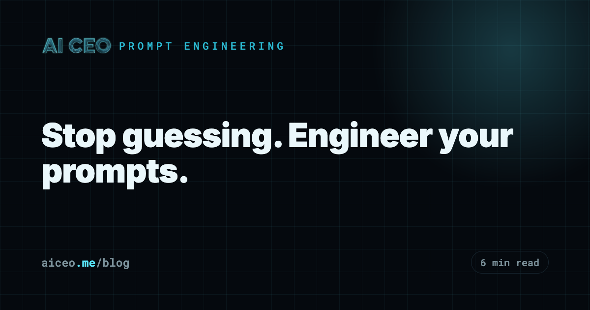 Stop guessing. Engineer your prompts.