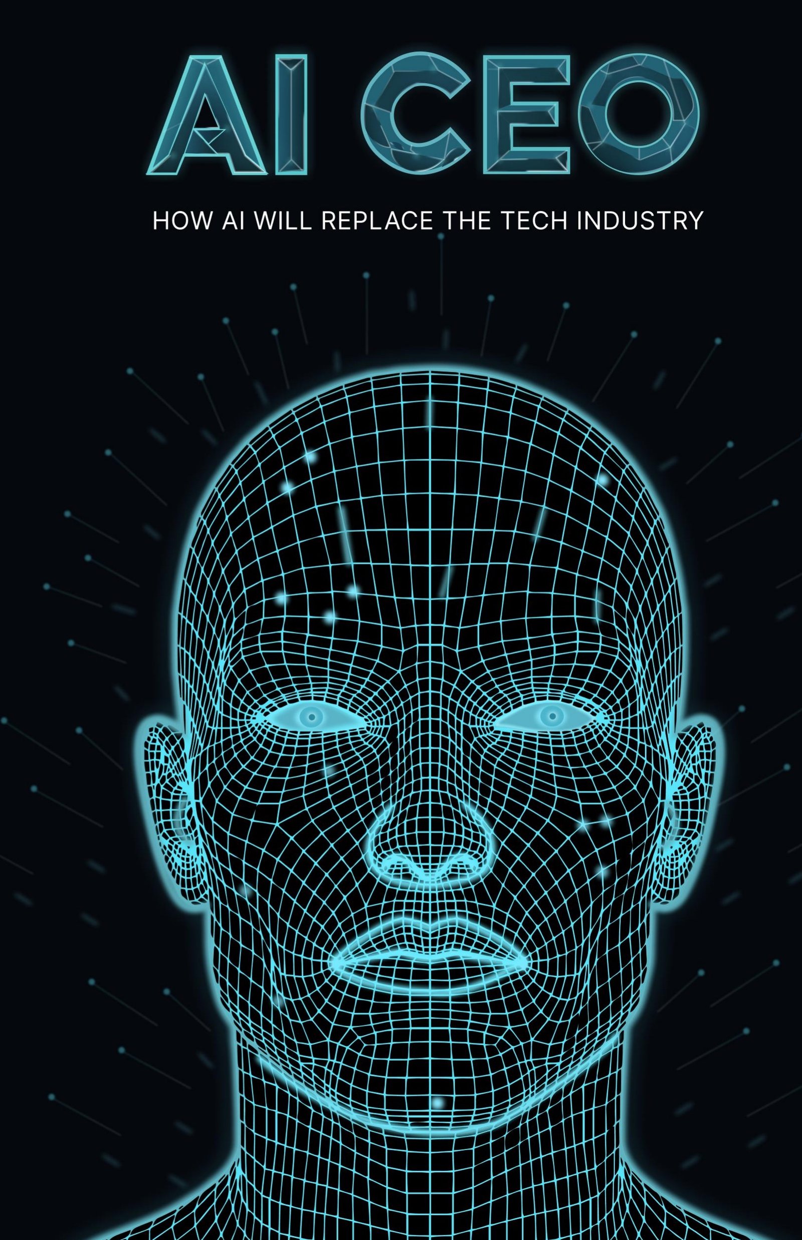 AI CEO — How AI Will Replace the Tech Industry, book cover by Roopesh LR
